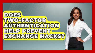 Does Two-Factor Authentication Help Prevent Exchange Hacks? | All About Crypto Exchanges News