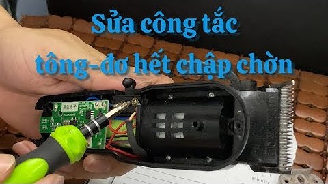 - Cách sửa công tắc Tông-đơ bị chập chờn, rất đơn giản #sửatôngđơ