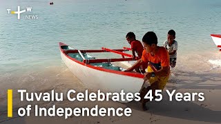 Tuvalu Celebrates 45 Years of Independence | TaiwanPlus News