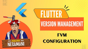 Flutter Version Management - FVM | Developer Nesamani