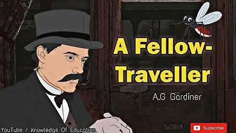 A Fellow Traveller By A.G Gardiner in hindi full summary