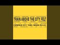 Felt - Train Above the City