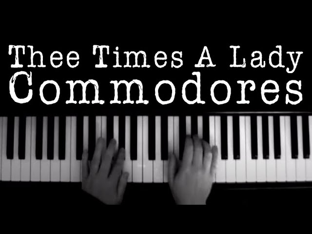 Three Times A Lady Commodores Piano Instrumental Youtube