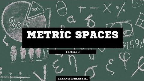 Metric spaces lecture 9