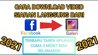 Cara Download video Siaran langsung dari FACEBOOK ke GALERI tanpa aplikasi