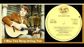 Glen Campbell - I Was Too Busy Loving You &#39;Vinyl&#39;