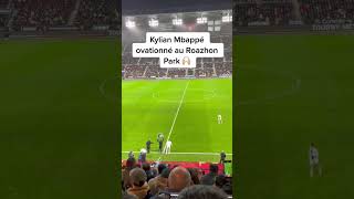 Kylian Mbappé ovationné au Roazhon Park 🥺💙 #Psg #Rennes #kylianmbappe