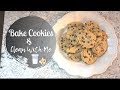 BAKE WITH ME | SHARING MY FAVORITE CHOCOLATE CHIP COOKIE RECIPE | CLEAN WITH ME