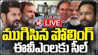 LIVE : Telangana Lok Sabha Elections 2024  Polling Ends  | V6 News