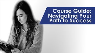 Course Guide: Navigating Your Path to Success