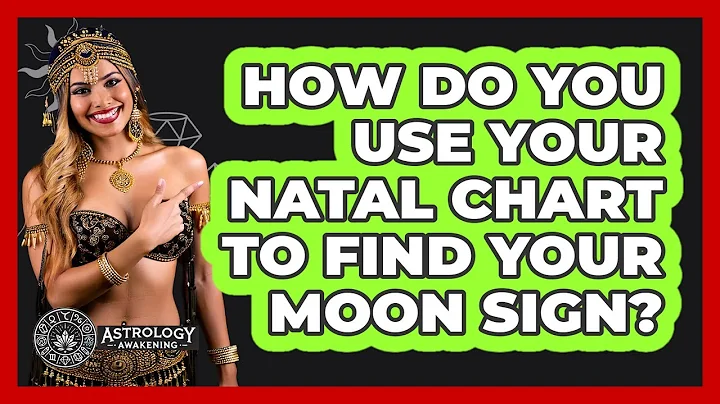 How Do You Use Your Natal Chart To Find Your Moon Sign? - Astrology Awakening
