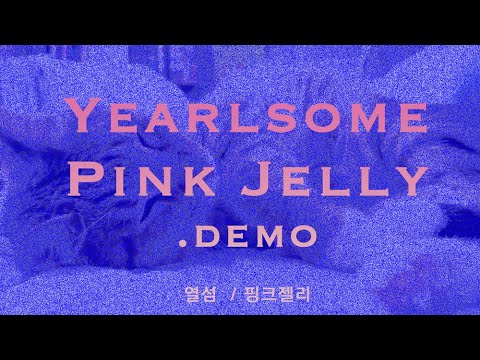 [ENG SUB] 열섬 / 핑크젤리 (Yearlsome / Pink Jelly).demo