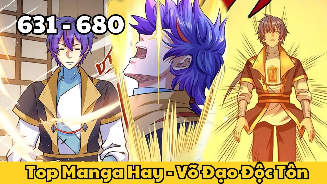 Video Tổng Hợp - Võ Đạo Độc Tôn - Chap 631 - 680 l Top Manga Hay - Tiểu Thuyết Ghép Art