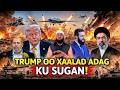 XM4AS OO SO SAARTAY WAR WADNAHA JARAYO NTNYH0: CAAFIMADKA TRUMP OO AAD LOOGA DIGAY: SUURIYA