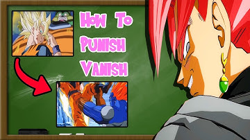 How To Play DBFZ - Vanish 101