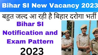 BIHAR SI New vacancy 2023|| Bihar Daroga Vacancy 2023| Bihar SI Exam pattern 2023| Bihar SI SYLLABUS