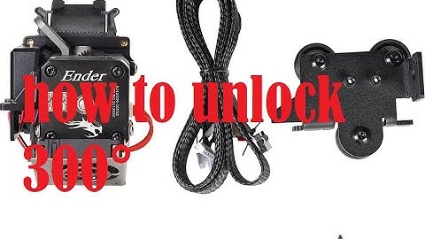 Ender 3 S1 , ender 3 v1 / v2 Sprite Extruder PRO (KIT) how to unlock 300° Celcius feature.