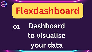 Flexdashboard 01 :How to create a flexdashboard in R in 3 minutes