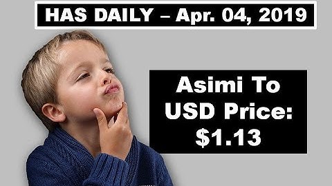 Hashing Ad Space: HAS Daily April 4, 2019 | Asimi to USD price $1.13