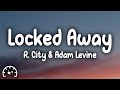 R. City - Locked Away (Lyrics) ft. Adam Levine