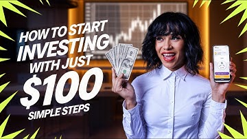 How to Start Investing with Just $100 in 2025