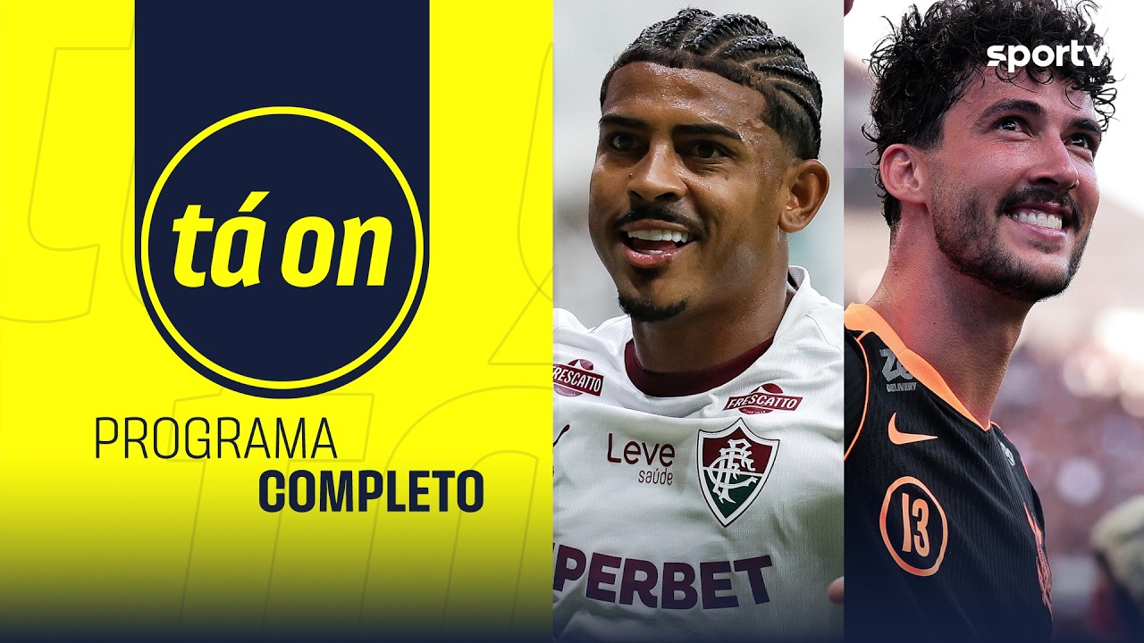 PROGRAMA COMPLETO: BRASILEIRÃO FLUMINENSE X CORINTHIANS | INTERNACIONAL X SÃO PAULO | TÁ ON | sportv