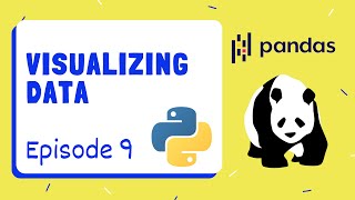 Visualizing Data with Graphs - Pandas | Python ~ Episode 9