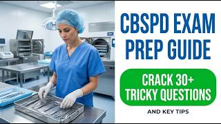 How to Pass the CBSPD Exam in 2026: Proven Sterile Processing Certification Tips