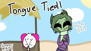 Tongue Tied Parts 12 + 13 | Summer themed MAP