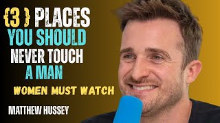 3 Places You Should Never Touch a Man Unless You Want Him Addicted | Matthew Hussey |  Advice 2025