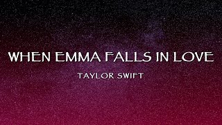 Taylor Swift - When Emma Falls In Love (Lyrics)