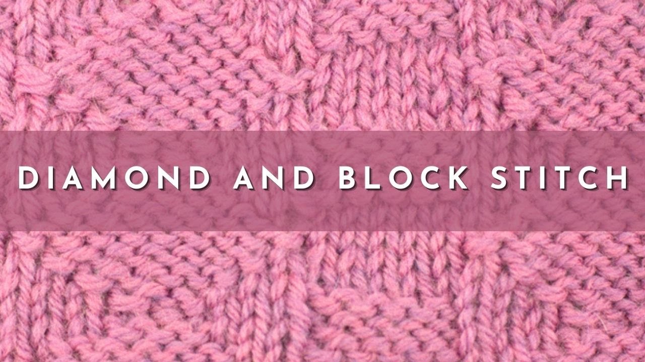 How to Knit the Diamond & Block Stitch | Knitting Stitch Pattern | English  Style