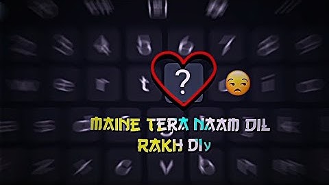 Maine tera Naam Dil Rakh Diya xml😍 | New Keyboard xml 🥰| Keyboard 3d xml | Keyboard emoji style xml🥵