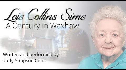 Lois Collins Sims  A Century in Waxhaw