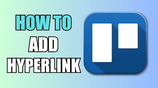 How To Add Hyperlinks | Trello