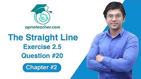XII(12th) Maths, Exercise 2.5, Q No 20 | The Straight Line | Chapter 2