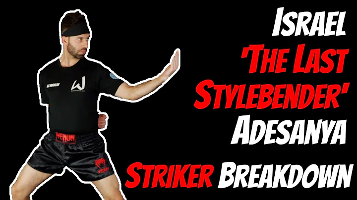 Israel 'The Last Stylebender' Adesanya | A Striking Breakdown