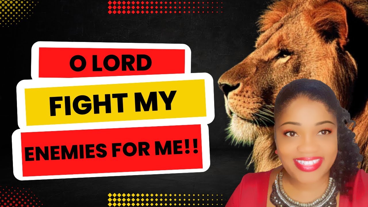 Prayer Points For "O Lord Fight My Enemies For Me!!" || Fight Against Them Who Fight Against Me!