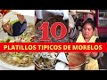 10 Platillos tipicos de Morelos | Comida tipica de el estado de Morelos Mexico