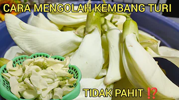 TIPS CARA MEMBERSIHKAN BUNGA TURI SUPAYA ENAK DAN TIDAK PAHIT SETELAH DI MASAK || TIPS KEMBANG TURI