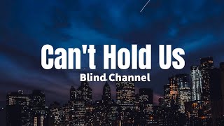 Can't Hold Us - Blind Channel (lyrics)