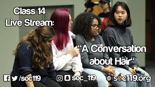 Celebrity A Conversation about Hair | 19FA Class #14 Full Lecture Wealth