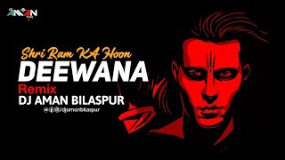 Shri Ram KA Hoon Deewana || Remix || Dj Aman Bilaspur