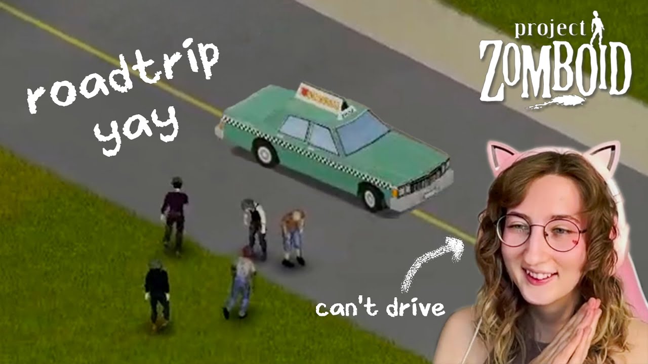 First Roadtrip but I Can't Drive | Project Zomboid