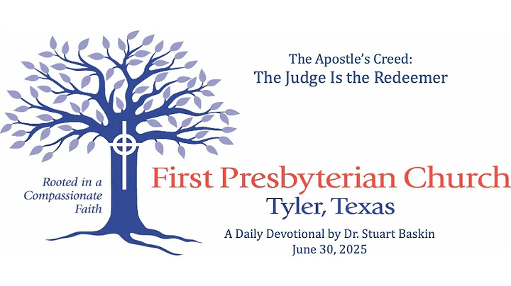 The Judge Is the Redeemer | FPC Tyler | Daily Devotional | A Re-recorded Devotional | June 30, 2025