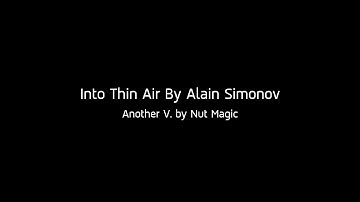 [#MAGIC] Into Thin Air By Alain Simonov | Another Version By Nut Magic