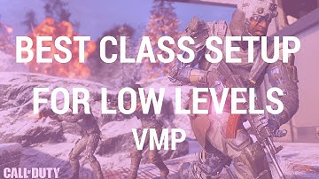 Black Ops 3: Best Class Setup For Low Levels - VMP