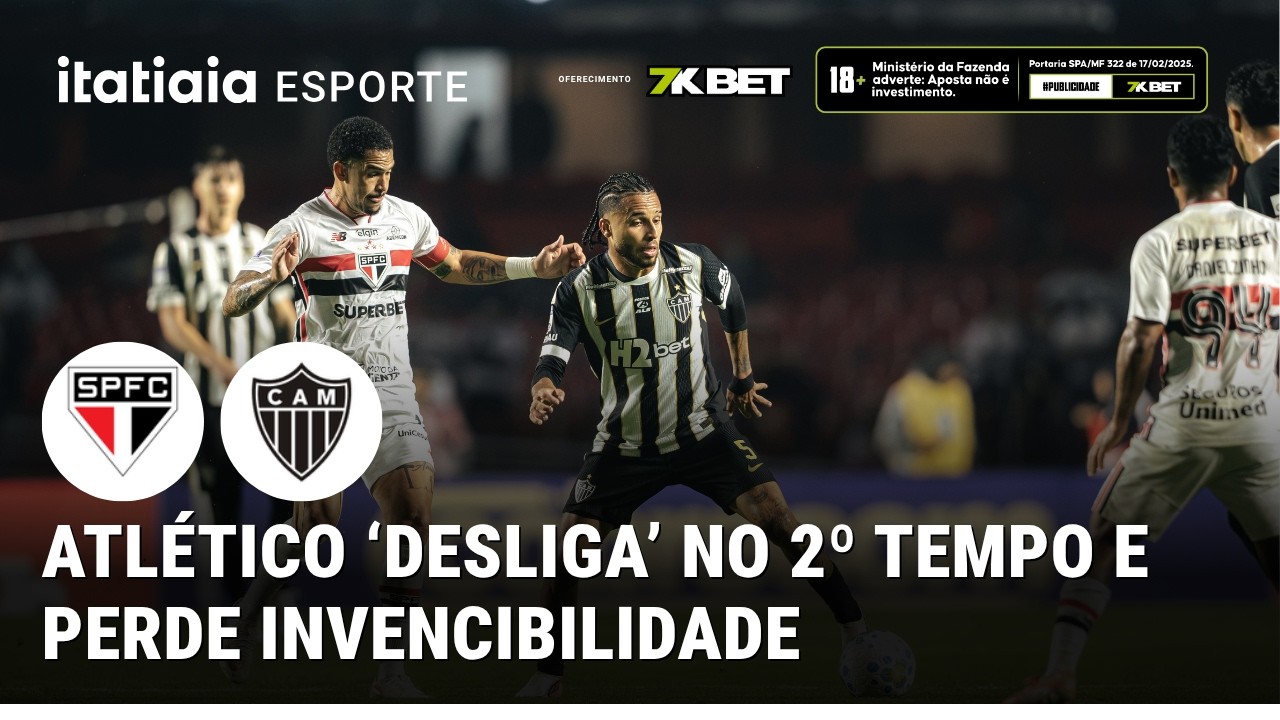 APAGÃO NO 2º TEMPO: ATLÉTICO-MG PERDE PARA O SÃO PAULO E QUEBRA SÉRIE INVICTA DE 14 JOGOS