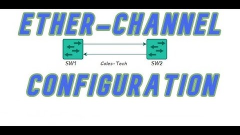 Cisco Ether-Channel Configuration (Networking Tip)