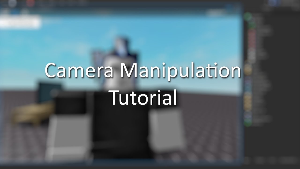 camera manipulation on roblox studio part 1